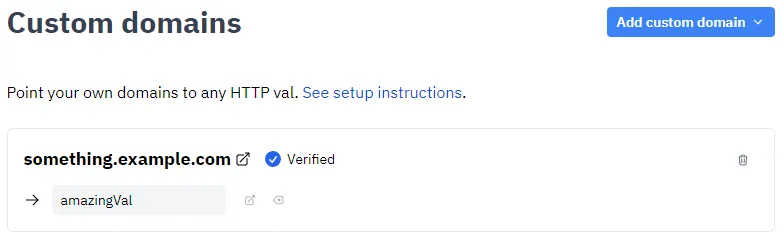 A custom domain configured to direct HTTP requests to "amazingVal"